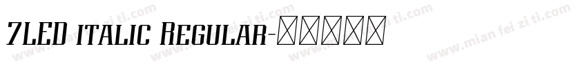7LED italic Regular字体转换